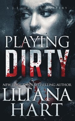 Liliana Hart - Playing Dirty, Häftad