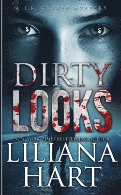 Liliana Hart - Dirty Looks, Häftad