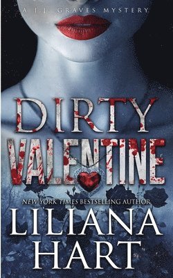 Liliana Hart - Dirty Valentine, Häftad