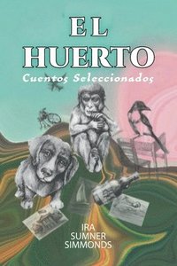 bokomslag El Huerto: Cuentos Seleccionados