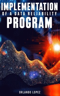 bokomslag Implementation of a Data Reliability Program
