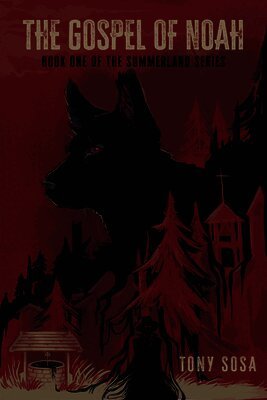 The Gospel of Noah: Book One of the Summerland Series