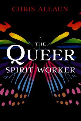 The Queer Spirit Worker