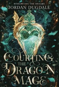 bokomslag Courting the Dragon Mage