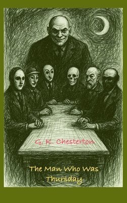 G K Chesterton, G. K. Chesterton, Andras M Nagy, Andras M. Nagy - Man Who Was Thursday, Inbunden