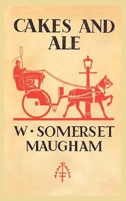 W Somerset Maugham - Cakes and Ale, Inbunden