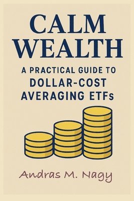 Andras M Nagy - Calm Wealth, Häftad