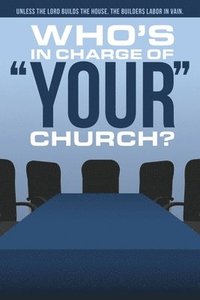 bokomslag Who's In Charge of Your Church