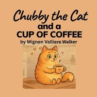 bokomslag Chubby the Cat and a Cup of Coffee