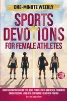One-Minute Weekly Sports Devotions for Female Athletes