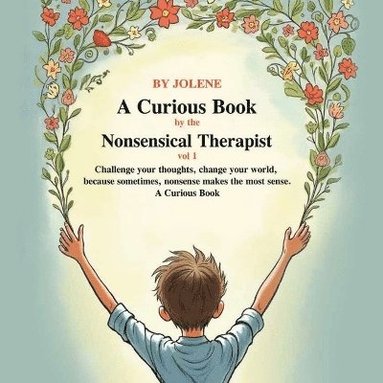 bokomslag Curious Book by the Nonsensical Therapist Vol 1