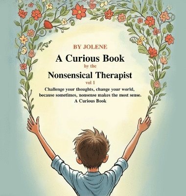 bokomslag Curious Book by the Nonsensical Therapist Vol 1