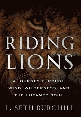 L Seth Burchill - Riding Lions, Inbunden