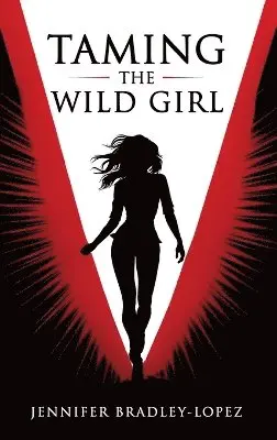 Jennifer Bradley Lopez - Taming The Wild Girl, Inbunden. Tillgänglighet: Lägg i varukorg