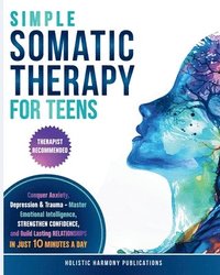 bokomslag Simple Somatic Therapy for Teens