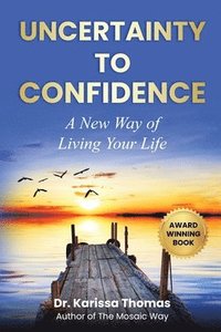 bokomslag Uncertainty to Confidence