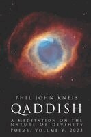 Phil John Kneis - Qaddish. A Meditation on Divinity. Poems, Volume 5, 2023, Häftad. Tillgänglighet: Lägg i varukorg