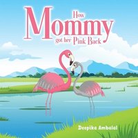 bokomslag How Mommy Got Her Pink Back