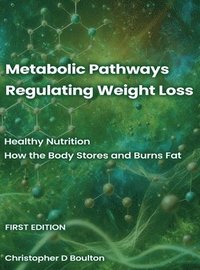 bokomslag Metabolic Pathways Regulating Weight Loss