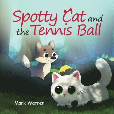 bokomslag Spotty Cat and the Tennis Ball: Spotty Cat Bedtime Series