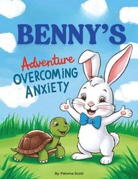 bokomslag Benny's Adventure Overcoming Anxiety