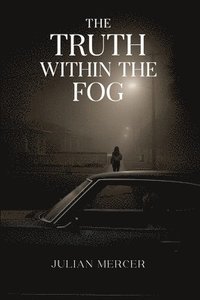 bokomslag The Truth Within The Fog