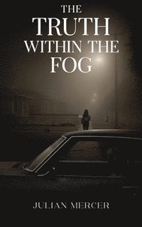 bokomslag The Truth Within The Fog