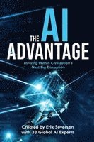 bokomslag The AI Advantage: Thriving Within Civilization's Next Big Disruption