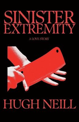 bokomslag Sinister Extremity: A Love Story