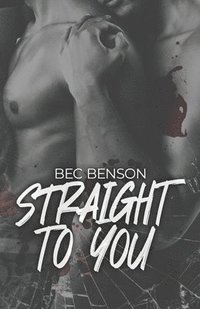 bokomslag Straight to You: A Best Friends to Lovers MM Romantic Suspense