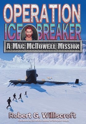Robert G Williscroft, Robert G. Williscroft - Operation Ice Breaker, Inbunden