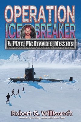 Robert G Williscroft, Robert G. Williscroft, Robert  G. Williscroft - Operation Ice Breaker, Häftad