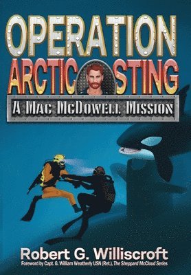 Robert G Williscroft, Robert G. Williscroft, G. Williscroft, Robert - Operation Arctic Sting, Inbunden