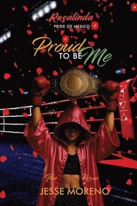 bokomslag Rosalinda Pride of Mexico: Proud To Be Me