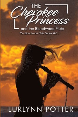 Cherokee Princess and the Bloodwood Flute