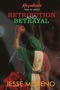 bokomslag Rosalinda Pride of Mexico: Retribution and Betrayal