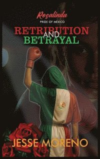 bokomslag Rosalinda Pride of Mexico: Retribution and Betrayal
