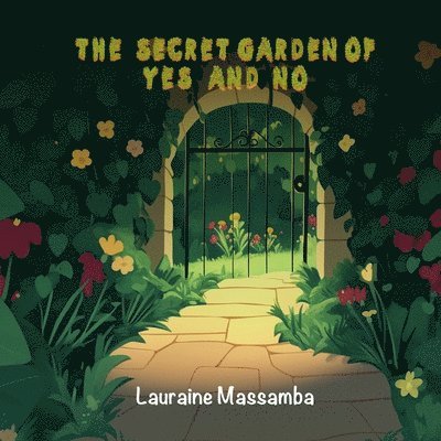 Lauraine Massamba - Secret Garden of Yes and No, Häftad