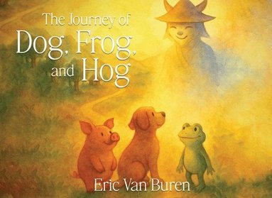 Eric Van Buren - Journey of Dog, Frog, and Hog, Häftad
