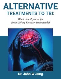 bokomslag Alternative Treatments To TBI