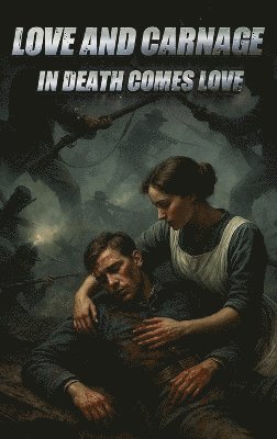 bokomslag Love and Carnage