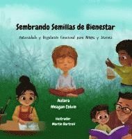 bokomslag Sembrando Semillas de Bienestar: Autocuidado y Regulación Emocional para Niñ@s y Jóvenes
