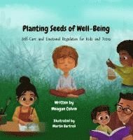 bokomslag Planting Seeds of Well-Being: Self-Care and Emotional Regulation for Kids and Teens