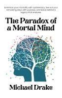 bokomslag The Paradox of a Mortal Mind