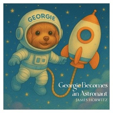 bokomslag Georgie Becomes An Astronaut