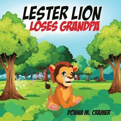 Lester Lion Loses Grandpa