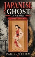 Daniel O'Brien - Japanese Ghost in America-Second Edition, Inbunden