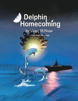 Victor Sunstar - Delphin Homecoming 1936 ‒ 1949, Häftad