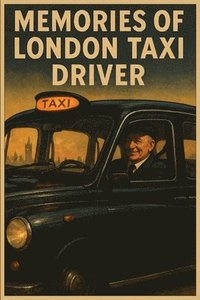 bokomslag Memories of London Taxi Driver
