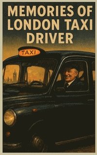 bokomslag Memories of London Taxi Driver